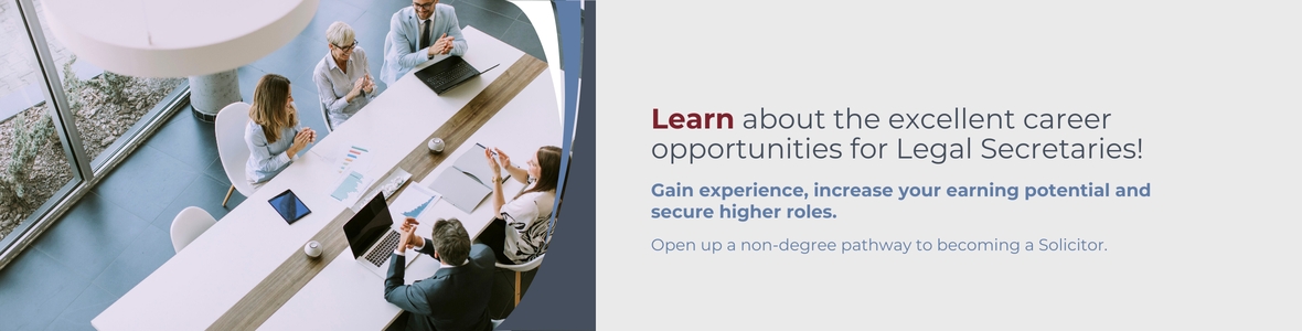 Learn about the excellent career opportunities for Legal Secretaries - Gain experience, increase your earning potential and secure higher roles. Open a non degree pathway to becoming a solicitor